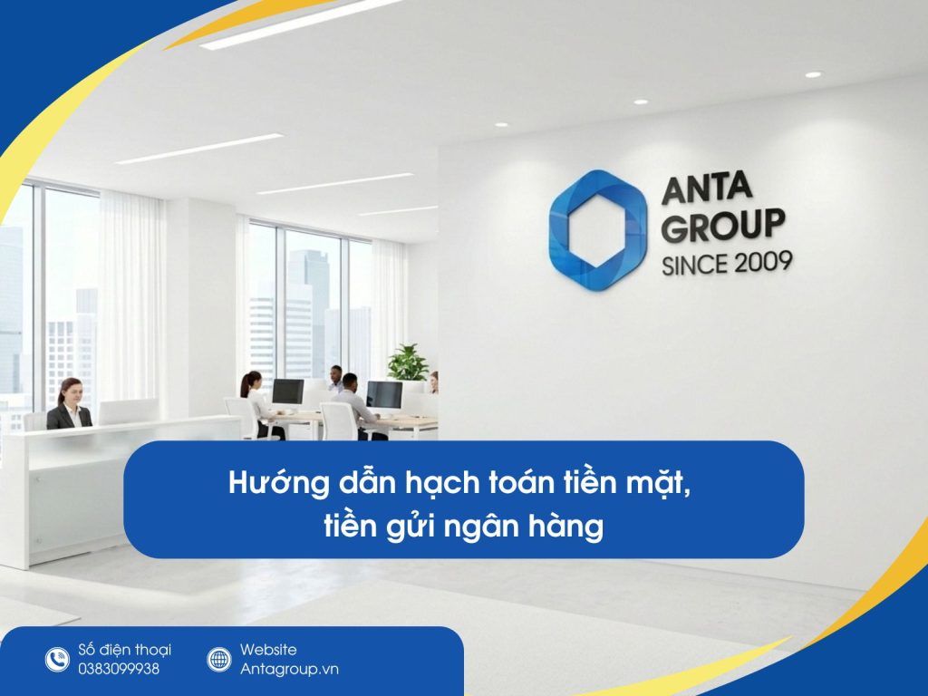 Hướng dẫn hạch toán tiền mặt, tiền gửi ngân hàng